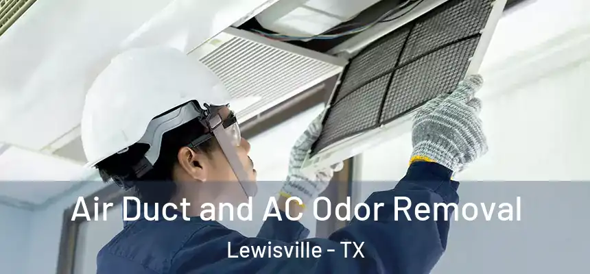 Air Duct and AC Odor Removal Lewisville - TX