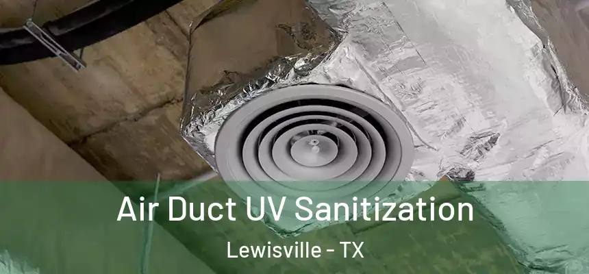 Air Duct UV Sanitization Lewisville - TX