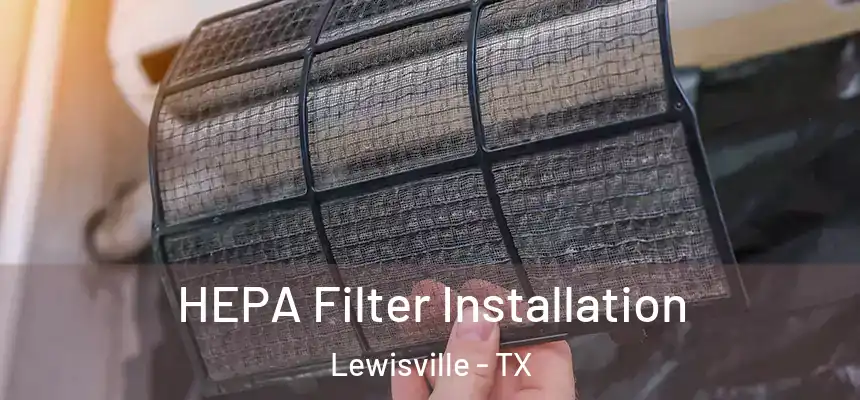  HEPA Filter Installation Lewisville - TX