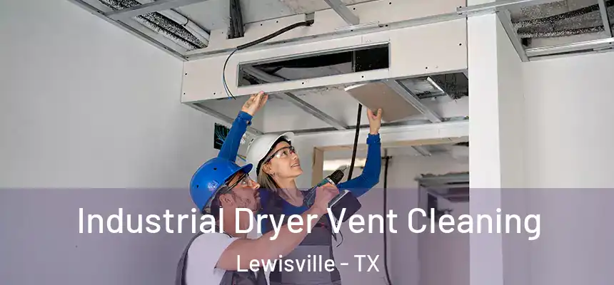 Industrial Dryer Vent Cleaning Lewisville - TX