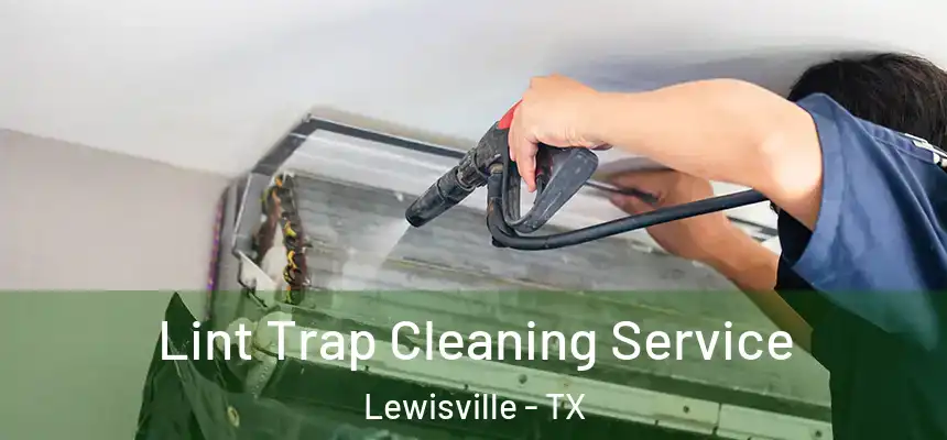 Lint Trap Cleaning Service Lewisville - TX