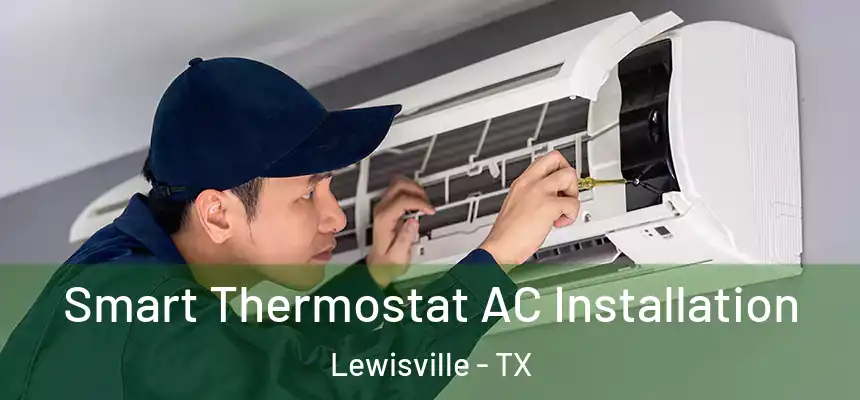  Smart Thermostat AC Installation Lewisville - TX